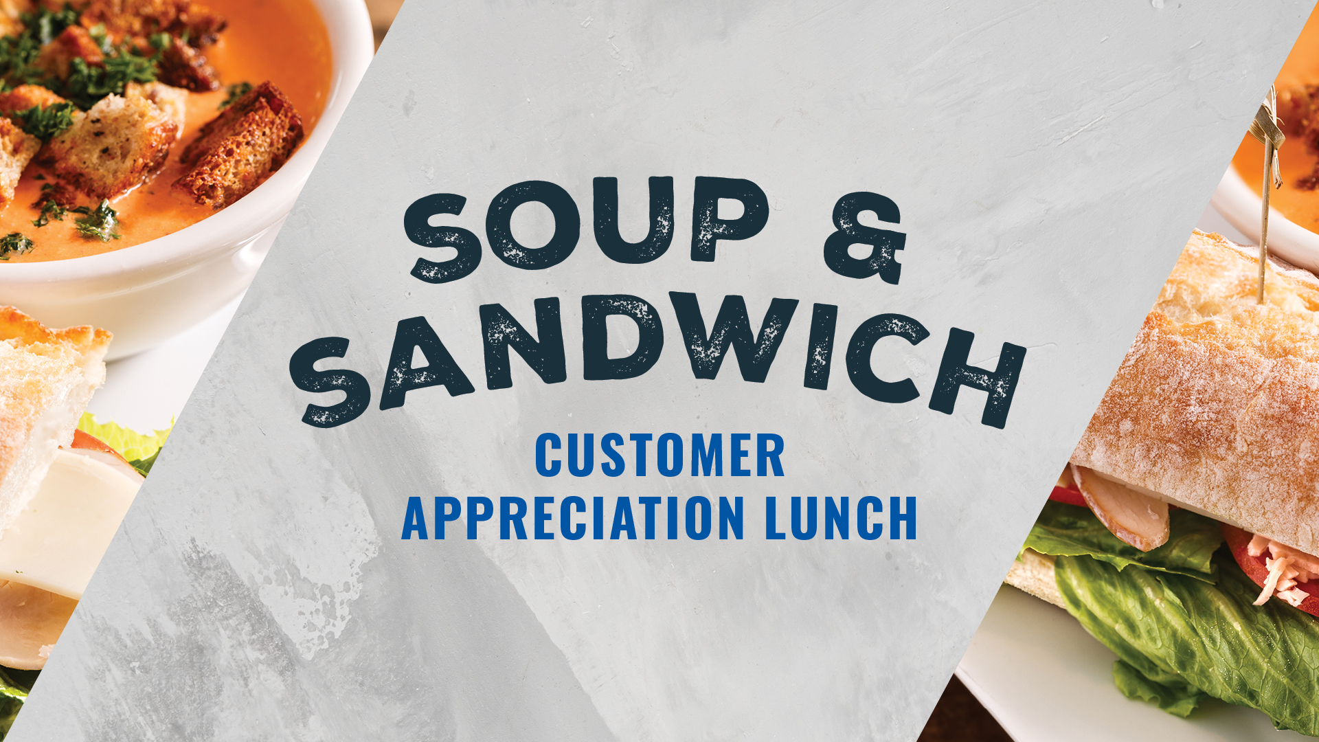 Join us for our Soup and Sandwich Customer Appreciation Lunch in Abbotsford