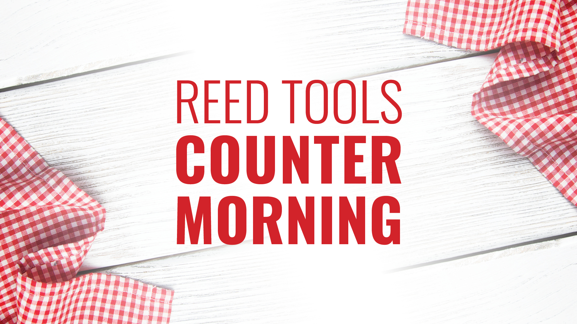REED Tools Counter Morning in Abbotsford