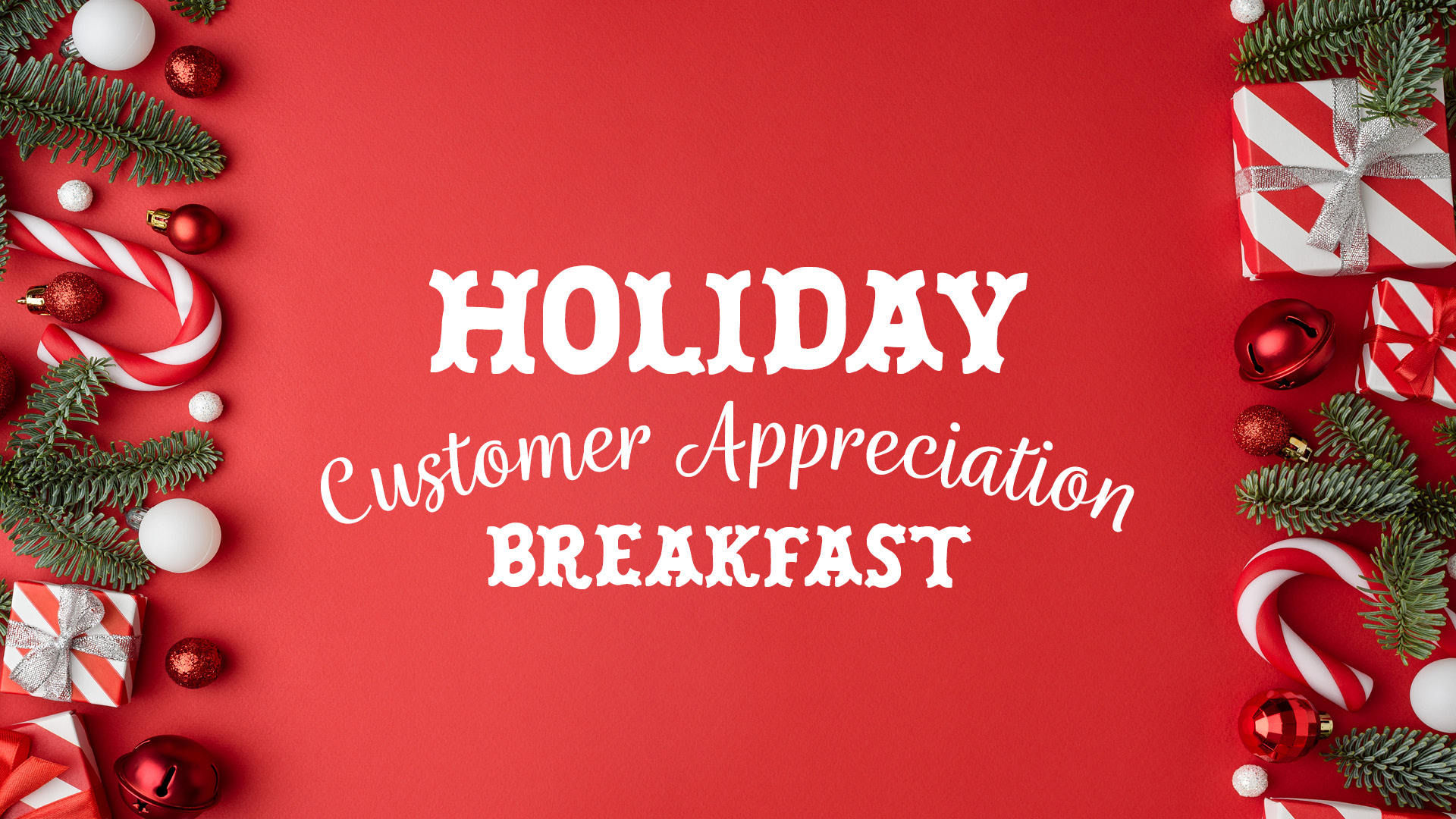 Join us for our Holiday Customer Appreciation Breakfast in Nanaimo